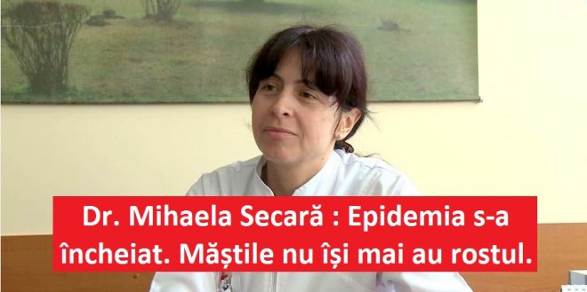 Dr. Mihaela Secară : ”Epidemia s-a încheiat. Măștile nu își mai au rostul. Autoritățile nu au înțeles nici acum cum s